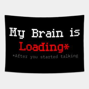 Brain Loading Pixel Humor – Retro American Glitch Style Tapestry