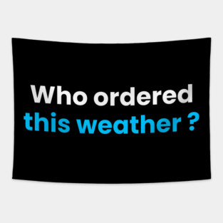 Who order this weather 🌡️? Tapestry