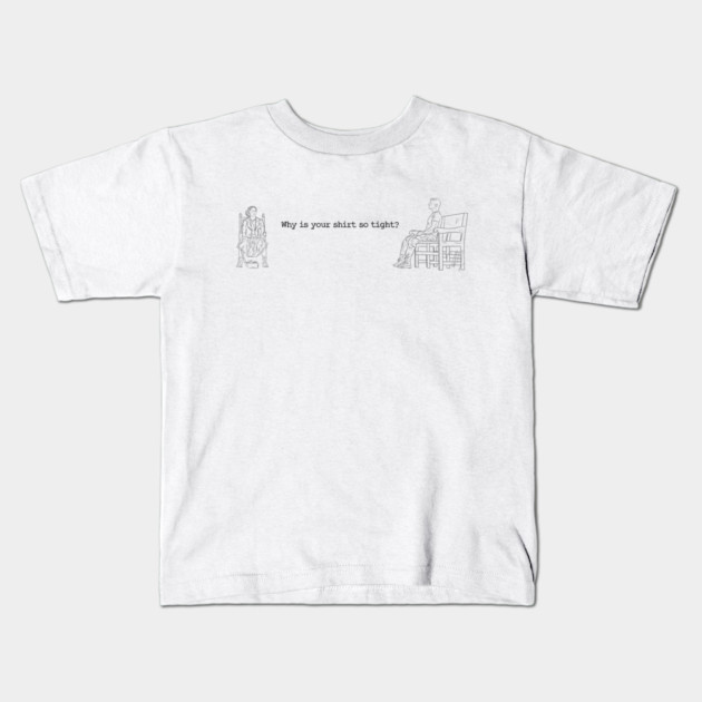 One Battle After Another: Why Is Your Shirt So Tight? [Outline] Kids T-Shirt by 51Deesigns