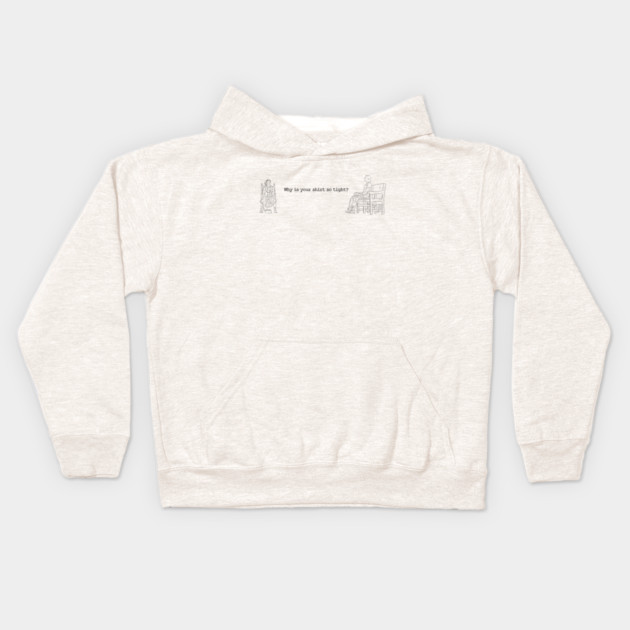 One Battle After Another: Why Is Your Shirt So Tight? [Outline] Kids Hoodie by 51Deesigns