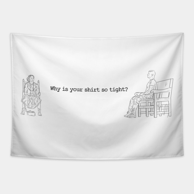 One Battle After Another: Why Is Your Shirt So Tight? [Outline] Tapestry by 51Deesigns