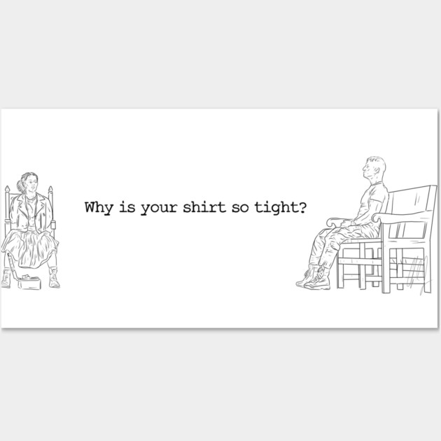 One Battle After Another: Why Is Your Shirt So Tight? [Outline] Wall Art by 51Deesigns