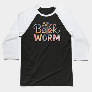 Book Worm with Flowers Reading Lover Baseball T-Shirt