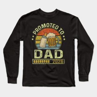 Promoted To Dad 2026 Expecting Baby Soon To Be Father Long Sleeve T-Shirt