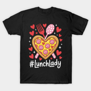 Most Likely To Christmas Be On The Nice Pizza Lunch Lady Pink Heart Happy Valentine's Day T-Shirt