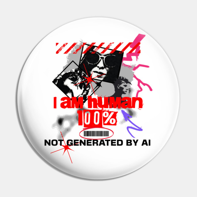 I Am Human, Not AI Pin by Cool Monkey Designs