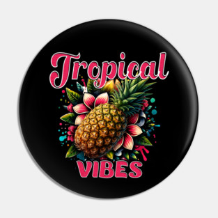 Tropical Vibes Pin