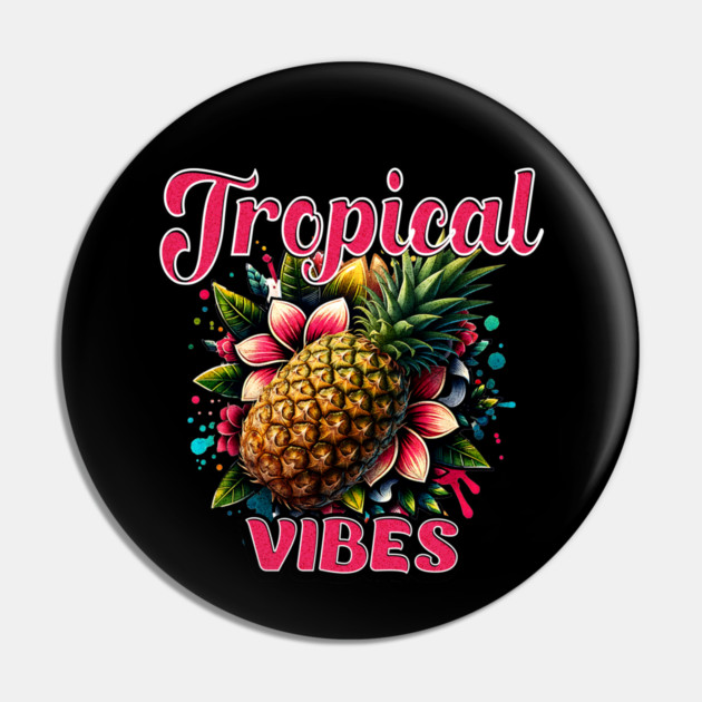 Tropical Vibes Pin by Cool Monkey Designs