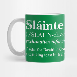 Slainte! Irish toast (white design) Mug