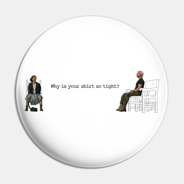 One Battle After Another: Why Is Your Shirt So Tight? Pin by 51Deesigns