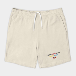 Being Sexy is My Birth Right Antigua Shorts