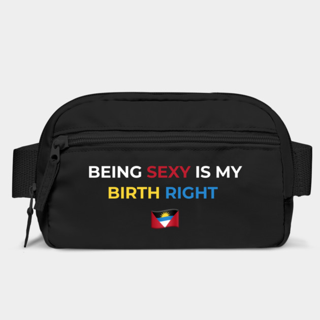 Being Sexy is My Birth Right Antigua by Drago