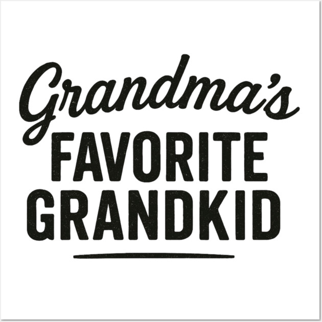 grandmas favorite grandkid Wall Art by ArtistTee ⭐⭐⭐⭐⭐