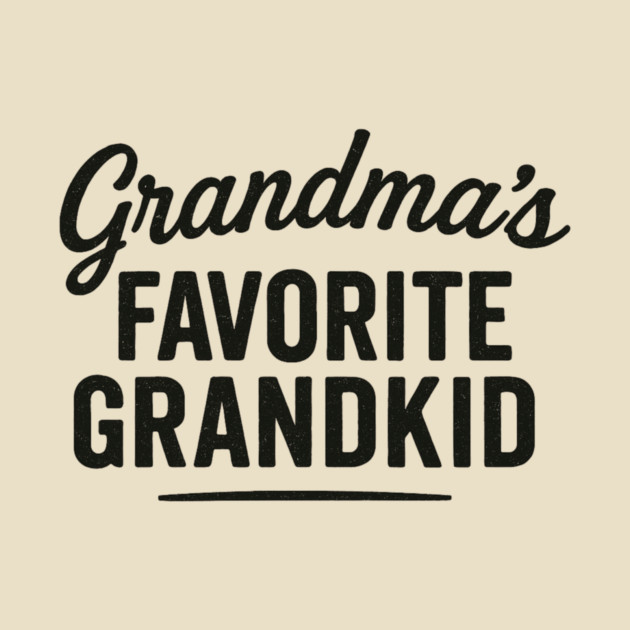 grandmas favorite grandkid by ArtistTee ⭐⭐⭐⭐⭐