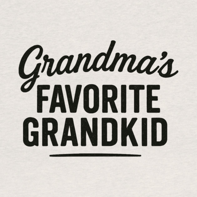 grandmas favorite grandkid by ArtistTee ⭐⭐⭐⭐⭐