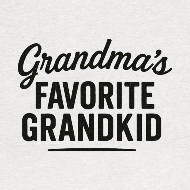 grandmas favorite grandkid by ArtistTee ⭐⭐⭐⭐⭐