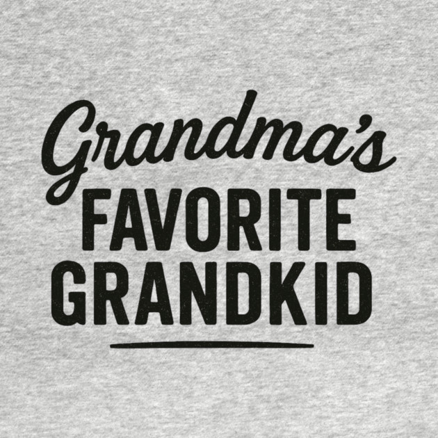grandmas favorite grandkid by ArtistTee ⭐⭐⭐⭐⭐