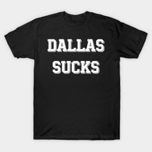 Dallas Sucks RivalWear Football Rivalry T-Shirt