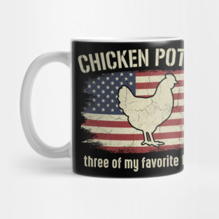 Retro Chicken Pot Pie – Three of My Favorite Things – Funny Chicken Farmer USA Flag Mug