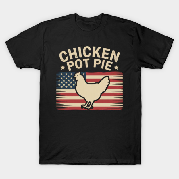 Retro Chicken Pot Pie Three of My Favorite Things Funny T-Shirt by ArtistTee ⭐⭐⭐⭐⭐