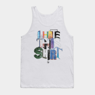 I Hate This Tank Top