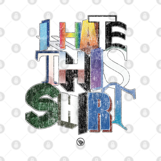 I Hate This by Wrongteeshirt