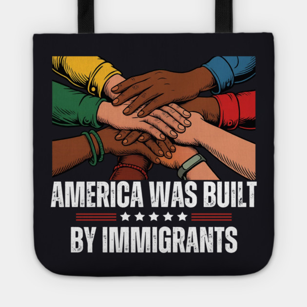 America Was Built By Immigrants Tote by Charles's Store 8