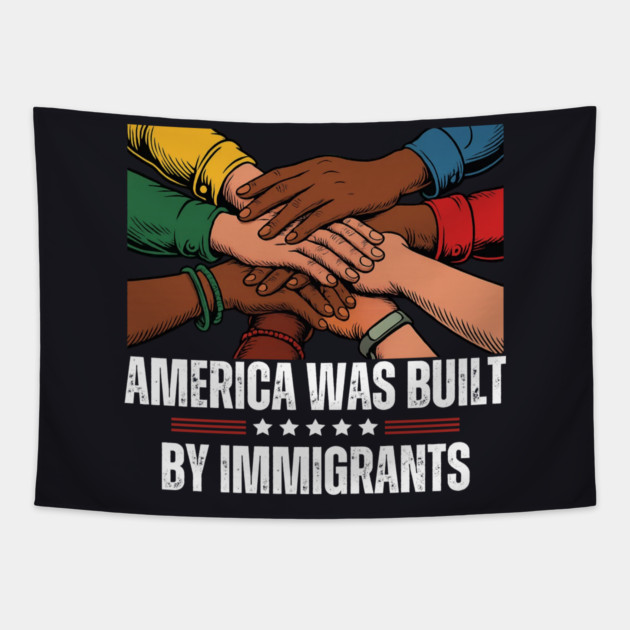 America Was Built By Immigrants Tapestry by Charles's Store 8