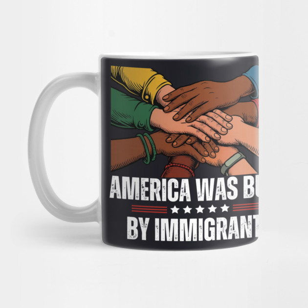 America Was Built By Immigrants by Charles's Store 8