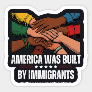 America Was Built By Immigrants Magnet