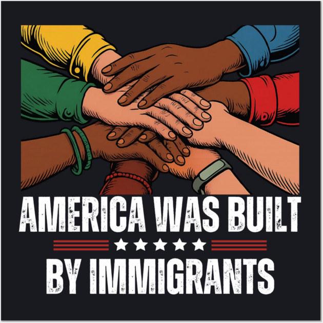 America Was Built By Immigrants Wall Art by Charles's Store 8