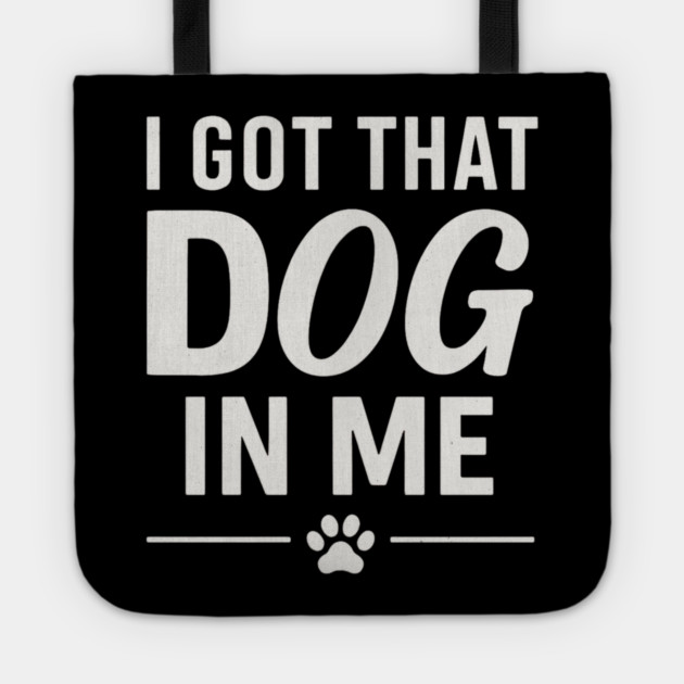 I Got That Dog In Me Retro Tote by ArtistTee ⭐⭐⭐⭐⭐