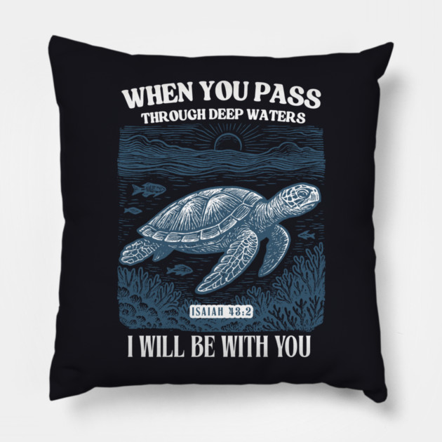 When You Pass Through Deep Waters — Isaiah 43:2 Pillow by Charles's Store 8