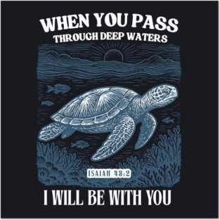 When You Pass Through Deep Waters — Isaiah 43:2 Posters and Art