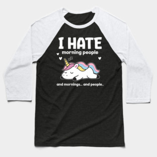 I Hate Morning People Cute Lazy Unicorn Baseball T-Shirt