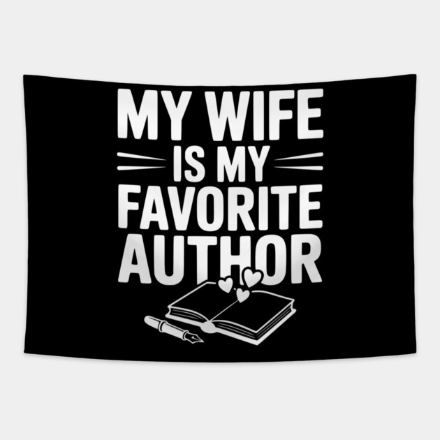 My Wife is my Favorite Author Tapestry by Frank Ring