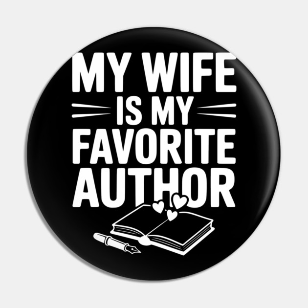 My Wife is my Favorite Author Pin by Frank Ring