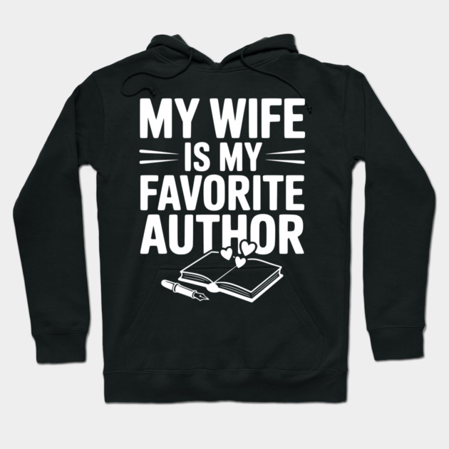 My Wife is my Favorite Author Hoodie by Frank Ring