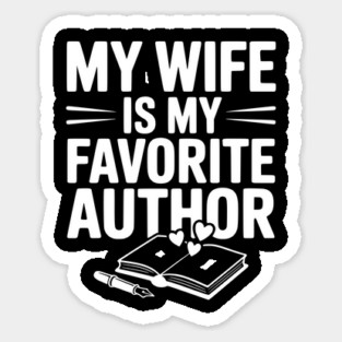 My Wife is my Favorite Author Sticker