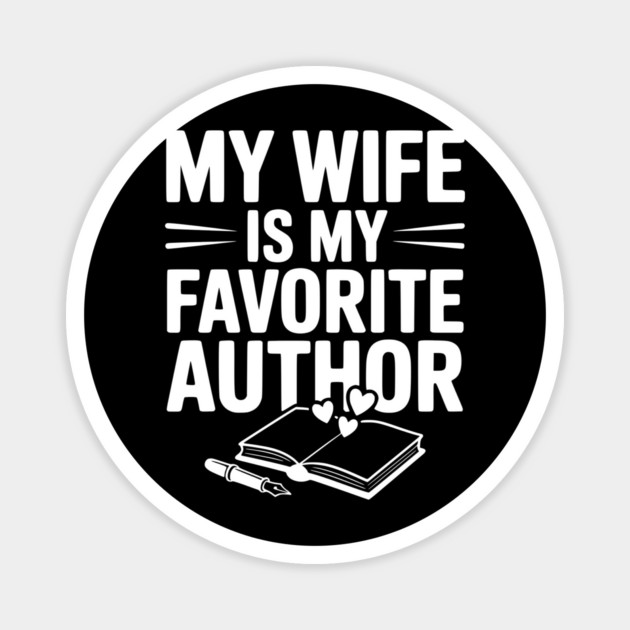 My Wife is my Favorite Author Magnet by Frank Ring