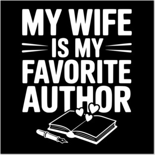 My Wife is my Favorite Author Posters and Art