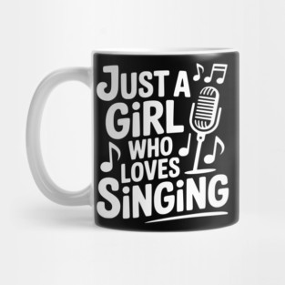 Just a Girl Who Loves Singing Mug