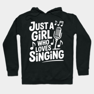 Just a Girl Who Loves Singing Hoodie