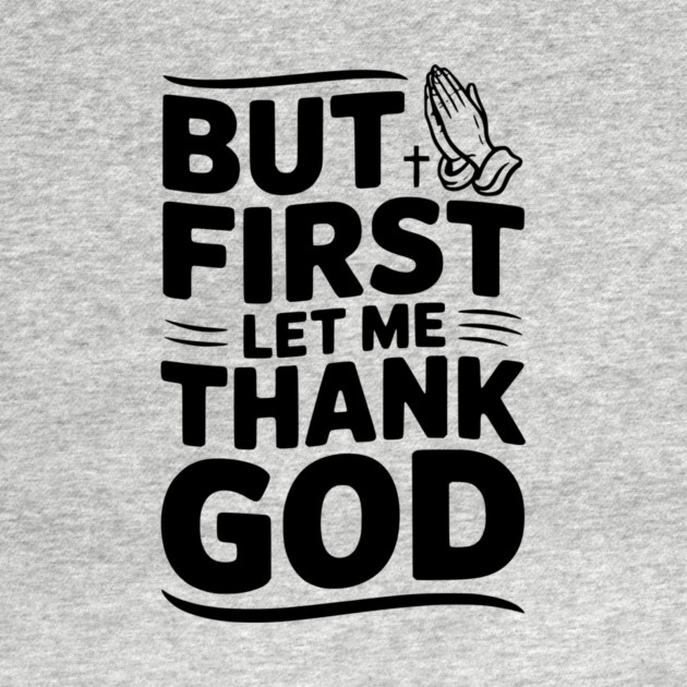But First Let Me Thank God by Frank Ring