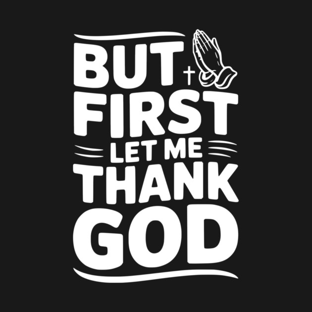 But First Let Me Thank God by Frank Ring