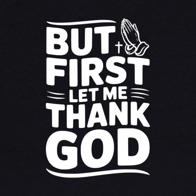 But First Let Me Thank God by Frank Ring