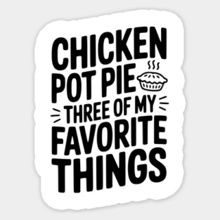 Chicken Pot Pie Three of My Favorite Things Magnet