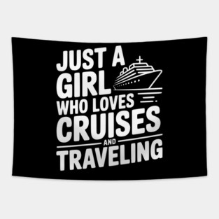Just a Girl Who Loves Cruises and Traveling Tapestry