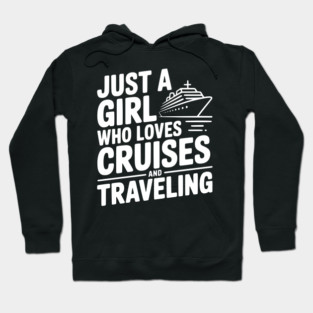 Just a Girl Who Loves Cruises and Traveling Hoodie