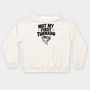 Not My First Tornado Kids Hoodie